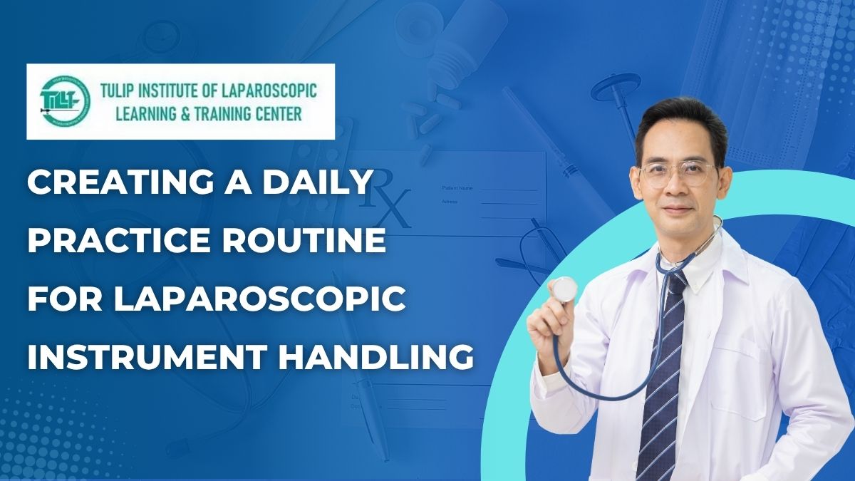 Creating a Daily Practice Routine for Laparoscopic Instrument Handling
