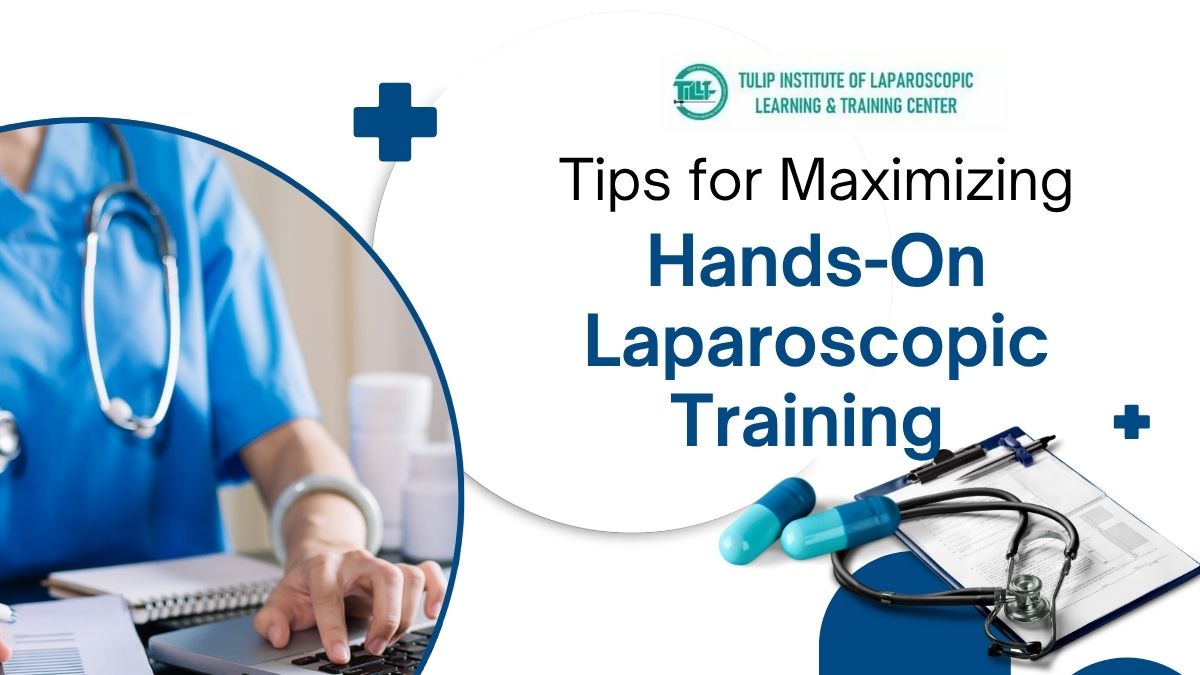 Tips for Maximizing Hands-On Laparoscopic Training